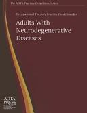 Occupational therapy practice guidelines for adults with neurodegenerative diseases /