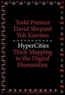 HyperCities : thick mapping in the digital humanities /
