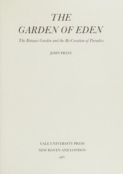 The Garden of Eden : the botanic garden and the recreation of paradise /