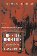 The Boxer rebellion : the dramatic story of China's war on foreigners that shook the world in the summer of 1900 /