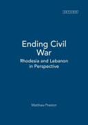 Ending civil war : Rhodesia and Lebanon in perspective /
