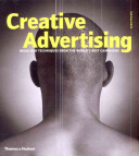 Creative advertising : ideas and techniques from the world's best campaigns /