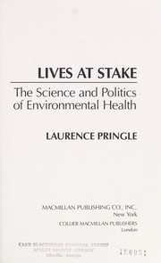 Lives at stake : the science and politics of environmental health /