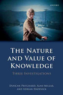The nature and value of knowledge : three investigations /