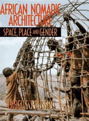 African nomadic architecture : space, place, and gender /