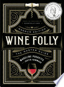 Wine folly : the master guide /