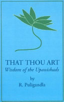 "That thou art" : the wisdom of the Upanishads /