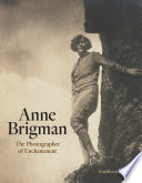Anne Brigman : the photographer of enchantment /