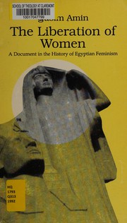 The liberation of women : a document in the history of Egyptian feminism /