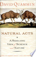 Natural acts : a sidelong view of science & nature /