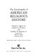 The encyclopedia of American religious history /