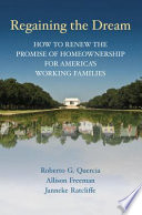 Regaining the dream : how to renew the promise of homeownership for America's working families /