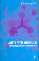 Liberty after liberalism : civic republicanism in a global age /