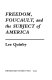 Freedom, Foucault, and the subject of America /
