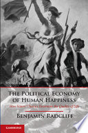 The political economy of human happiness : how voters' choices determine the quality of life /