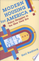 Modern housing for America : policy struggles in the New Deal era /
