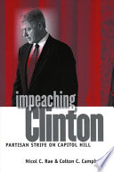 Impeaching Clinton : partisan strife on Capitol Hill /