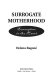 Surrogate motherhood : conception in the heart /