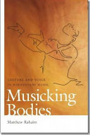 Musicking bodies : gesture and voice in Hindustani music /