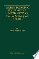 World economic issues at the United Nations : half a century of debate /