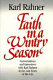 Faith in a wintry season : conversations and interviews with Karl Rahner in the last years of his life /