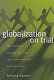 Globalization on trial : the human condition and the information civilization /