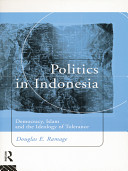 Politics in Indonesia : democracy, Islam, and the ideology of tolerance /