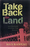 Take back the land : land, gentrification, and the Umoja Village Shantytown /