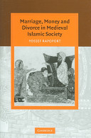 Marriage, money and divorce in Medieval Islamic society /
