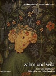 Zahm und wild : Basler und Strassburger Bildteppiche des 15. Jahrhunderts /