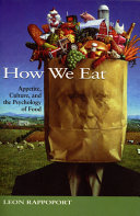How we eat : appetite, culture, and the psychology of food /