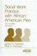 Social work practice with African American men : the invisible presence /