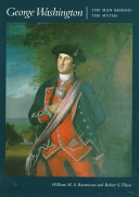 George Washington--the man behind the myths /