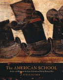 The American school : artists and status in the late colonial and early national era /