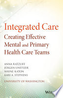 Integrated care : creating effective mental and primary health care teams /