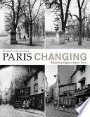 Paris changing : revisiting Eugene Atget's Paris /