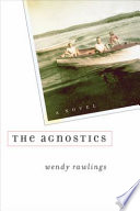 The agnostics : a novel /