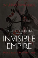 The second coming of the invisible empire : the Ku Klux Klan of the 1920s /