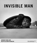 Invisible man : Gordon Parks and Ralph Ellison in Harlem /