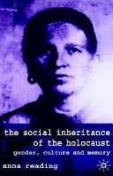 The social inheritance of the Holocaust : gender, culture, and memory /