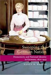 Sweeping the German nation : domesticity and national identity in Germany, 1870-1945 /