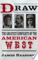 Draw : the greatest gunfights of the American West /