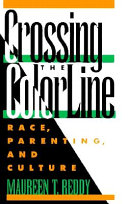 Crossing the color line : race, parenting, and culture /
