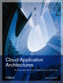 Cloud application architectures : [building applications and infrastructure in the Cloud] /