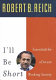 I'll be short : essentials for a decent working society /