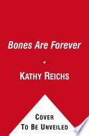 Bones are forever : a novel /