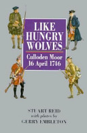 Like hungry wolves : Culloden Moor 16 April 1746 /