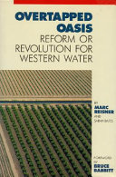 Overtapped oasis : reform or revolution for western water /