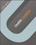 Usable usability : simple steps for making stuff better /
