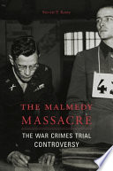 The Malmedy Massacre : the war crimes trial controversy /